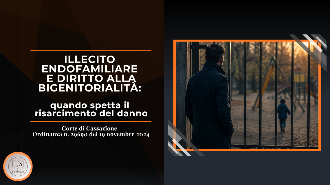 ILLECITO ENDOFAMILIARE E DIRITTO ALLA BIGENITORIALITA': quando spetta il risarcimento del danno